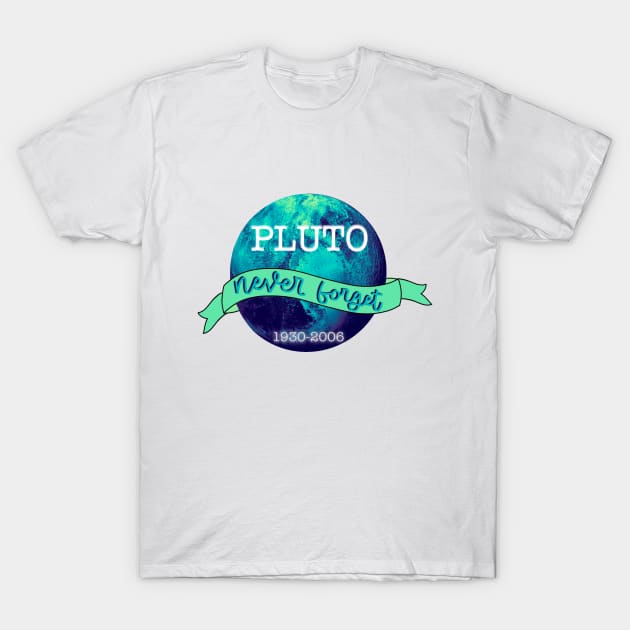 Never Forget Pluto T-Shirt by The Paintbox Letters